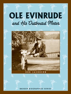 cover image of Ole Evinrude and His Outboard Motor